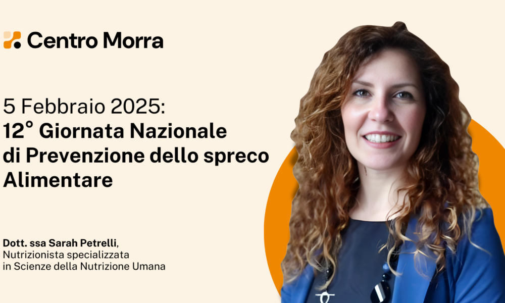 Come posso ridurre lo spreco di cibo in casa I 10 suggerimenti della Dr.ssa Petrelli – Centro Morra