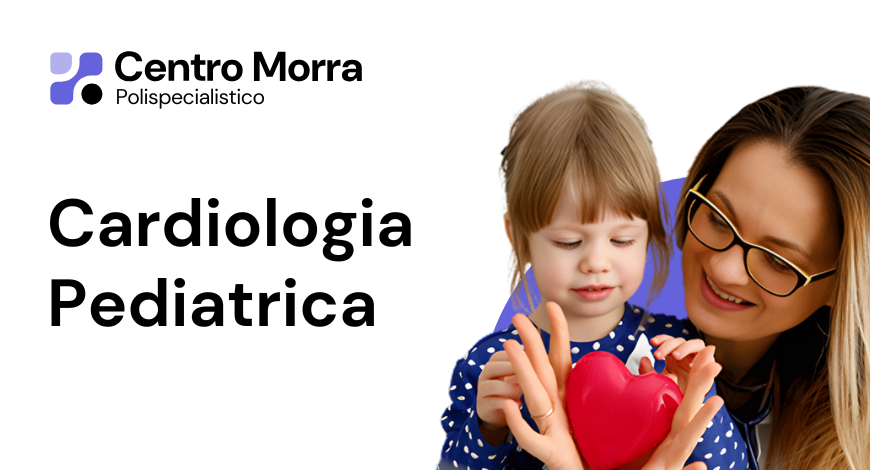 Visita Cardiologica Pediatrica a Napoli Centro Morra Medical Wellness