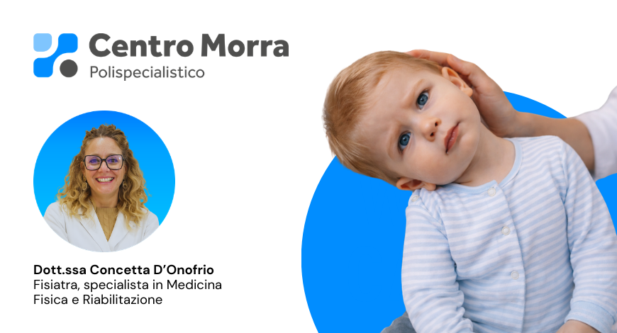 Torcicollo in età evolutiva a Pomigliano (Napoli): visita con la fisiatra Concetta D’Onofrio
